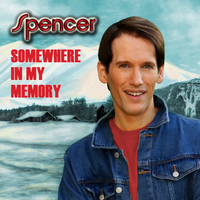 Spencer - Somewhere In My Memory by Spencer