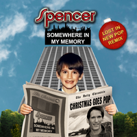 Somewhere In My Memory - (Lost In New Pop Remix) by spencerofficial.com