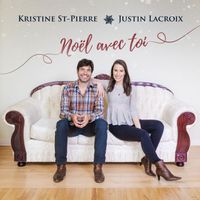 Noël avec toi by Kristine St-Pierre & Justin Lacroix