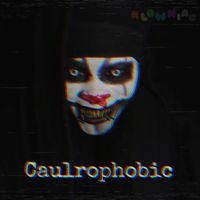 Caulrophobic by Klowniac