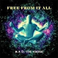 FREE FROM IT ALL by M.R.O. The Viking