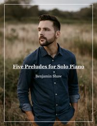 Five Preludes for Solo Piano