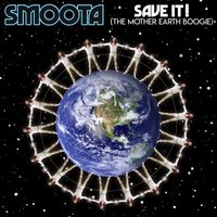 Save It! (The Mother Earth Boogie) by Smoota