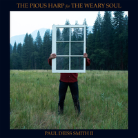 The Pious Harp for The Weary Soul by Paul Deiss Smith II