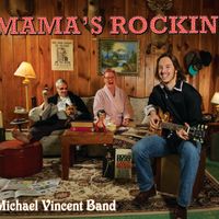 Mama's Rockin' by Michael Vincent Band                                                                 