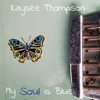 My Soul Is Blue by Kaysee Thompson