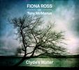 Clyde's Water: Fiona Ross & Tony McManus