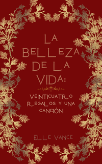 La belleza de la vida: veinticuatro regalos y una canción 