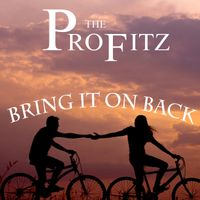 Bring it on Back by The Profitz