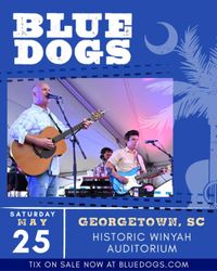 Blue Dogs at Winyah Auditorium - GA Tix