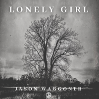 Lonely Girl by Jason Waggoner