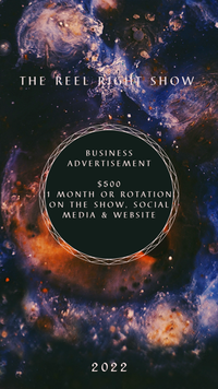 The Reel Right Show Business Advertisement