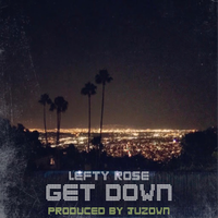 Get Down by Lefty Rose