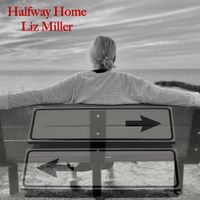 Halfway Home by Liz Miller