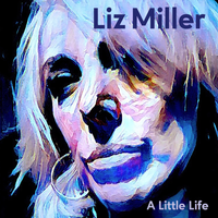 A Little Life by Liz Miller Music And Words