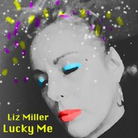 Lucky Me by Liz Miller 