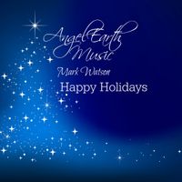AngelEarth / Mark Watson Happy Holidays by Mark Watson