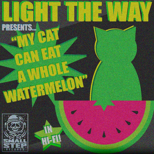 Light the Way My Cat Can Eat a Whole Watermelon Christian Pop Punk