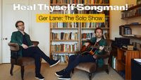 Heal Thyself Songman! Ger Lane Residency