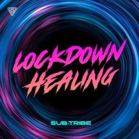Lockdown Healing by SUB-TRIBE