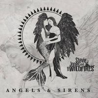 Angels and Sirens by Stevie Jones and The Wildfires