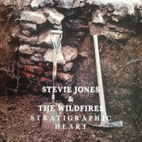 Stratigraphic Heart by Stevie Jones and The Wildfires