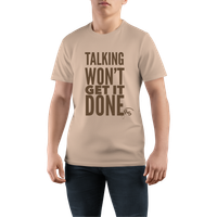 Talking Won't Get it Don Tee Shirt