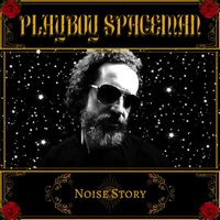Noise Story by Playboy Spaceman