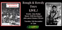 Rough and Rowdy Days : Alan Budge, Will Hawthorne and Emma Hughes