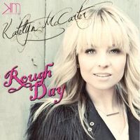 "Rough Day" by Katelyn McCarter