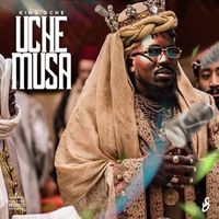 Uche Musa by King Uche