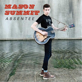 Mason Summit - Absentee

recorded, mixed, and mastered at Grooveolator Music