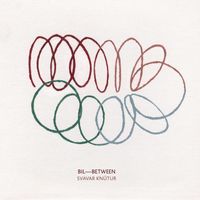 Bil (Between) EP by Svavar Knutur