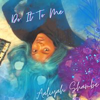Do It to Me by Aaliyah Shambe'