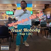 Trust Nobody (Fast 1.26) by XtDadon featuring KRS One
