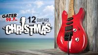 The Gator 12 Guitars of Christmas (DETAILS TBA)