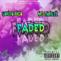 Faded by Lokito Rico ft. MC Thrillz