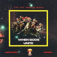 When Gods Unite by Lokito Rico, Micario