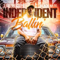 Independent Ballin  by The Recipe 