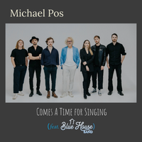 Comes a Time For Singing - EP feat. Blue House Band by Michael Pos