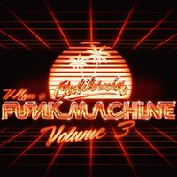 California Funk Machine, Vol.3: Exclusive Early Release CD - California Funk Machine, Vol.3: Limited Quantity