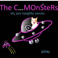 Oh, You Naughty Saucer (FREE DOWNLOAD) by The C...MOnSteRs