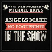 Angels Make No Footprints in the Snow by Michael Chauncey - vocalist