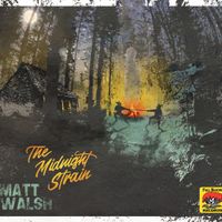 The Midnight Strain (2018) CD Format by Matt Walsh 