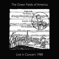 The Green Fields of America - Live in Concert 1988 Album Bundle