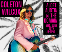 Coleton Wilcox @ Aloft Austin at The Domain