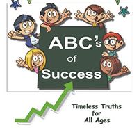ABC's of Success: Timeless Truths for All Ages Hardcover