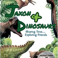 Jaxon & Dinosaurs: Sharing Time... Exploring Friends Paperback