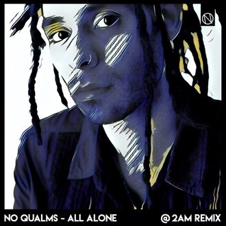 No Qualms - All Alone (@2am Remix)
