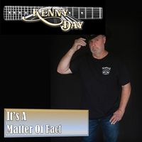 It's A Matter Of Fact by Kenny Day